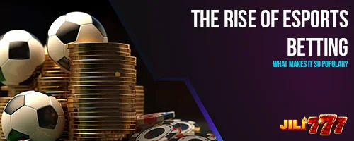 The Rise of Esports Betting: What Makes It So Popular?